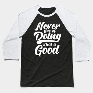 'Doing What Is Good' Food and Water Relief Shirt Baseball T-Shirt